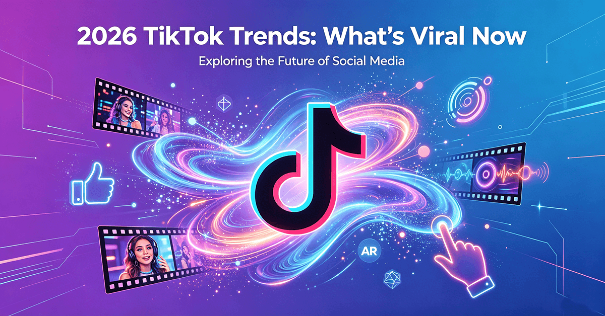 2026 TikTok Trends: What's Viral Now